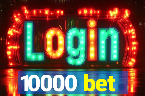 10000 bet